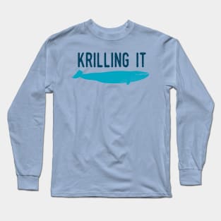 Krilling It Long Sleeve T-Shirt